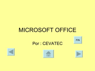 MICROSOFT OFFICE Por : CEVATEC 