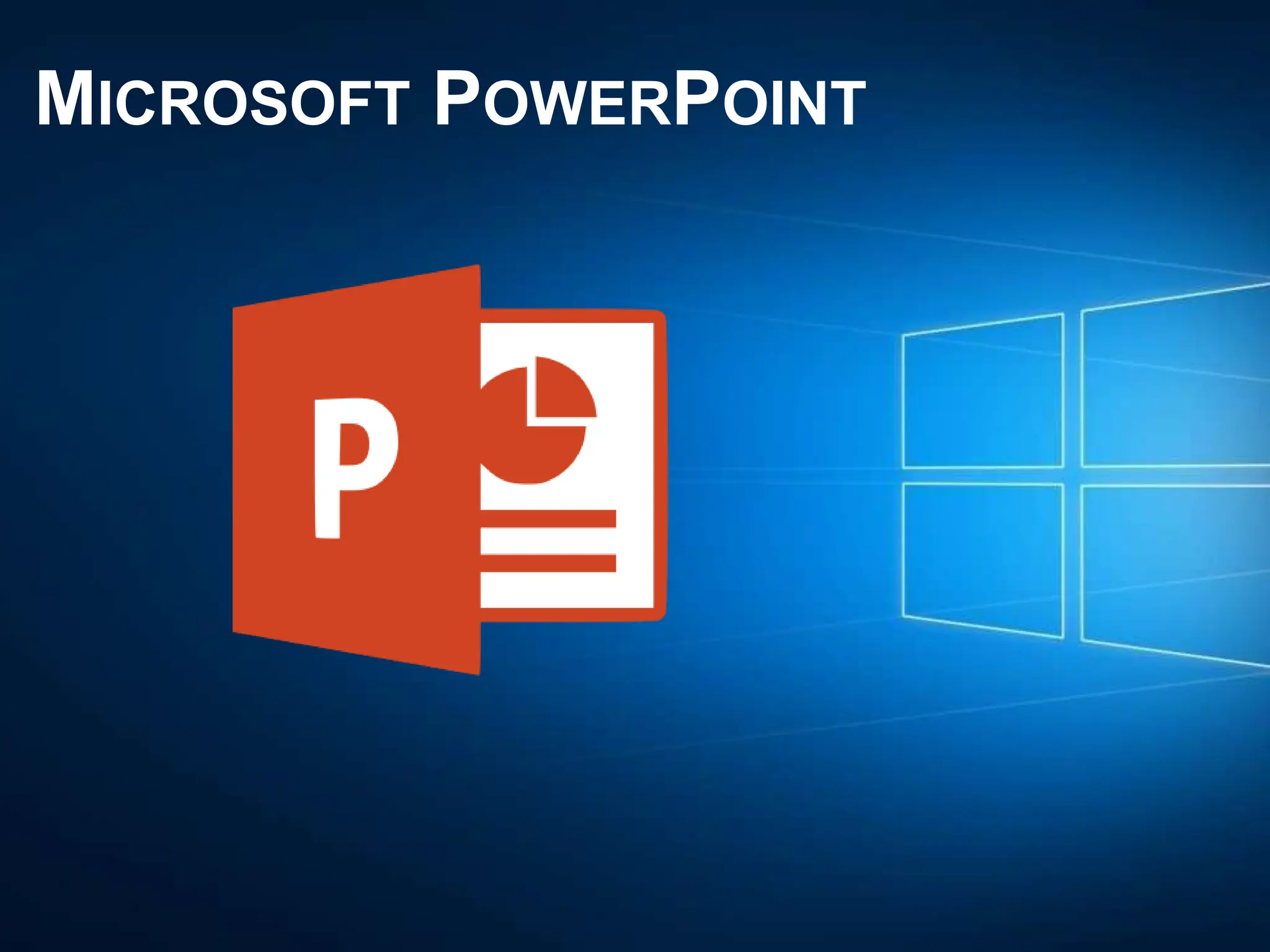 MICROSOFT POWERPOINT
 