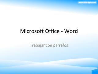 Microsoft Office - Word Trabajar con párrafos 