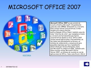  INFORMATICA II
MICROSOFT OFFICE 2007
 