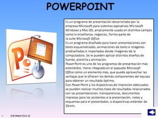 INFORMATICA II
POWERPOINT
 