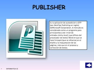  INFORMATICA II
PUBLISHER
 