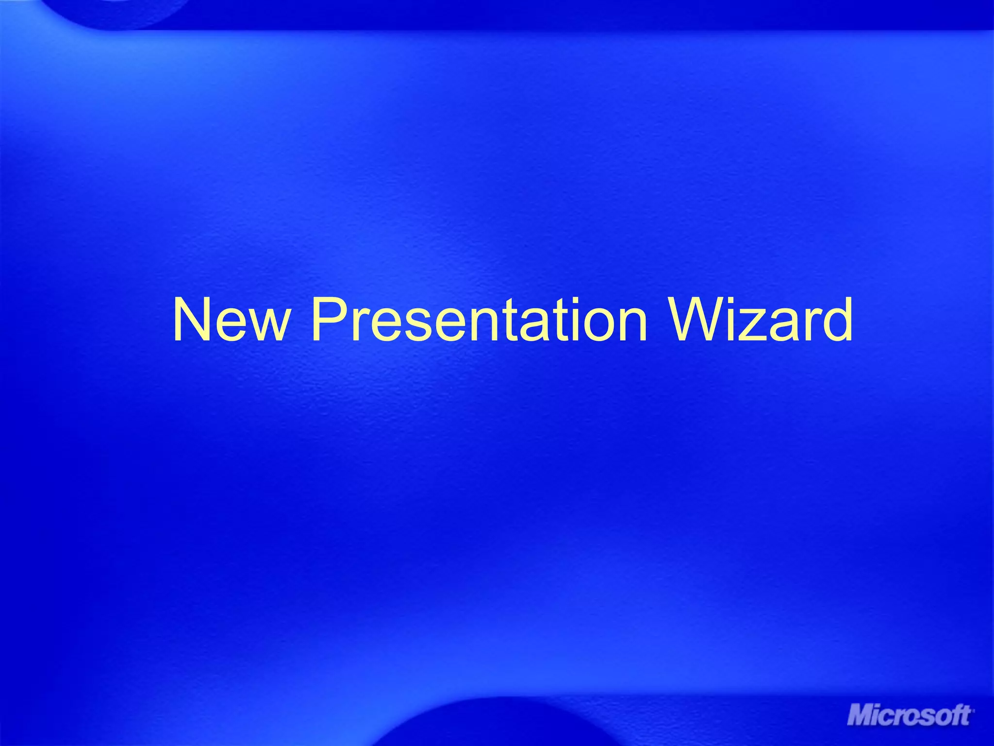 New Presentation Wizard
 