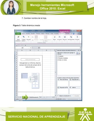 7. Cambiar nombre de la hoja.
Figura 3: Tabla dinámica creada
7
 