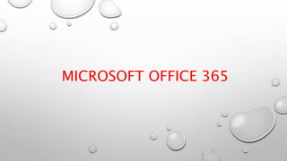 MICROSOFT OFFICE 365
 
