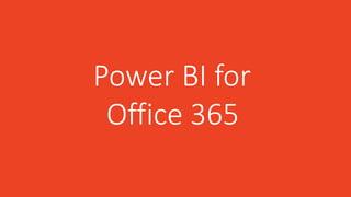 Power BI for
Office 365
 