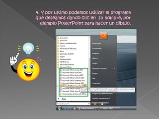 4. Y por ultimo podemos utilizar el programa que deseamos dando clic en  su nombre, por ejemplo PowerPoint para hacer un dibujo.