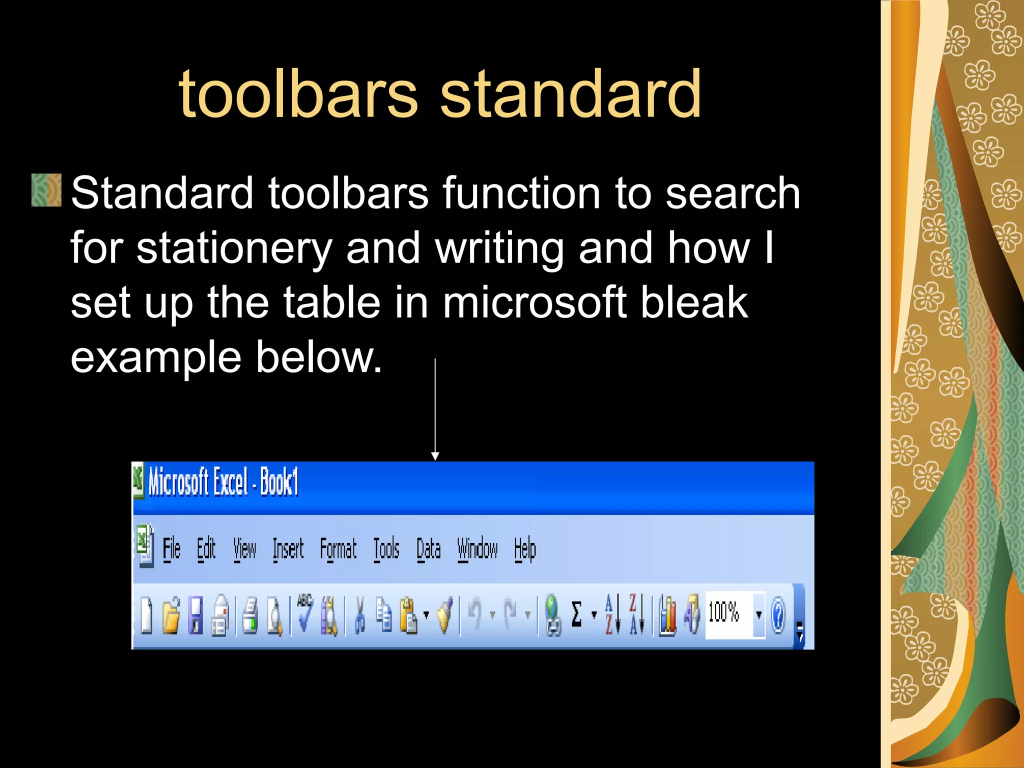toolbars standard
Standard toolbars function to search
for stationery and writing and how I
set up the table in microsoft bleak
example below.
 