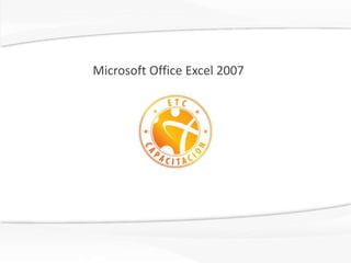 Microsoft Office Excel 2007
 