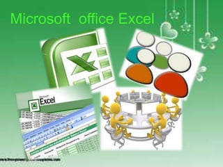 Microsoft office Excel
 