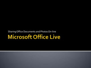 Microsoft Office Live Sharing Office Documents and Photos On-line 