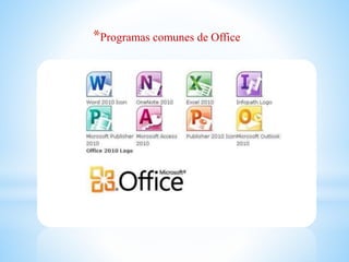 *Programas comunes de Office
 