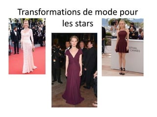 Transformations de mode pour
          les stars
 