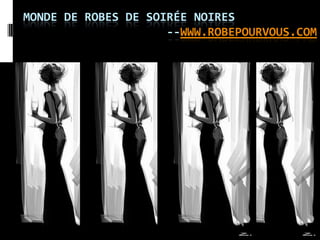MONDE DE ROBES DE SOIRÉE NOIRES
                     --WWW.ROBEPOURVOUS.COM
 