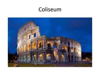 Coliseum

 