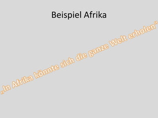 Beispiel Afrika
 
