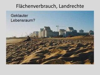 Flächenverbrauch, Landrechte
 