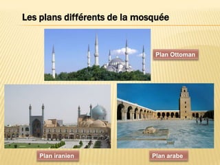 Les plans différents de la mosquéePlan OttomanPlan iranienPlan arabe