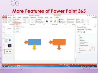 More Features of Power Point 365
 