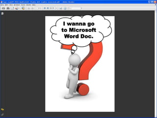 I wanna go to Microsoft Word Doc. 