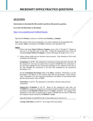 MICROSOFT OFFICE PRACTICE QUESTIONS
38rmmakaha@gmail.com
QUESTION
Instructions to download the file needed to perform this practice question.
Go to the web link below to download:
https://www.mediafire.com/?tvdb6z2t56nya6v
 