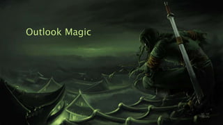 Outlook Magic
 