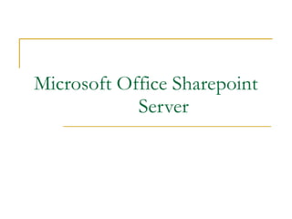 Microsoft Office Sharepoint  Server 