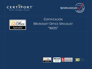 Certificación Microsoft Office Specialist“MOS” 