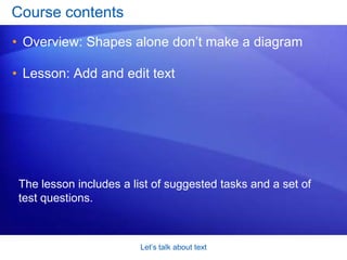 Let’s talk about textCourse contentsOverview: Shapes alone don’t make a diagram