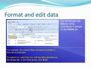 Format and edit data
 