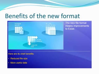 Benefits of the new format
 