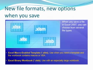 New file formats, new options
when you save
 