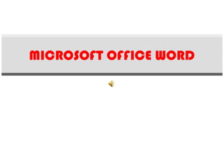 MICROSOFT OFFICE WORD
 