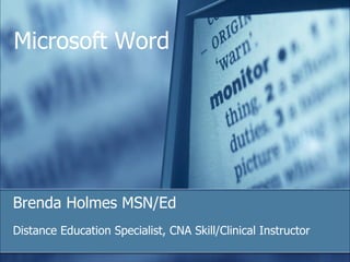 Microsoft ®  Office  Word 2003 Training Great Word features South Arkansas Community College Microsoft Word Brenda Holmes MSN/Ed Distance Education Specialist, CNA Skill/Clinical Instructor 