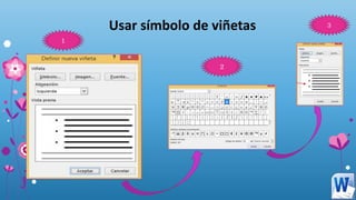 Usar símbolo de viñetas
1
2
3
 