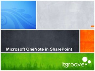 Microsoft OneNote in SharePoint
 
