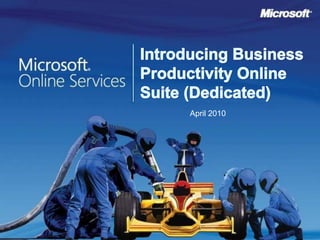 Introducing Business Productivity Online Suite (Dedicated) April 2010 