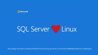 http://blogs.microsoft.com/blog/2016/03/07/announcing-sql-server-on-linux/#sm.000000jkc63atehnurz1o9qzhgunq
 