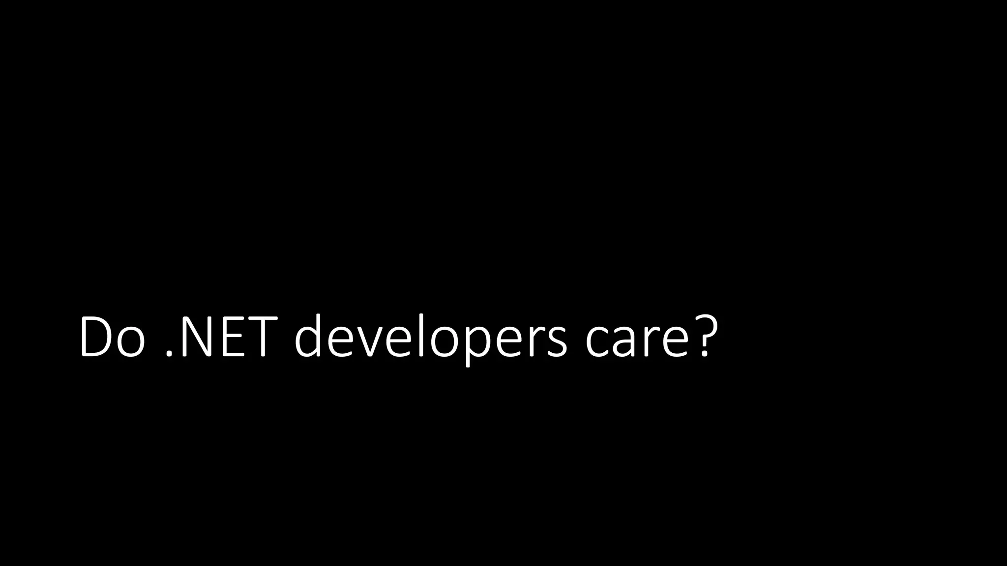 Do .NET developers care?
 