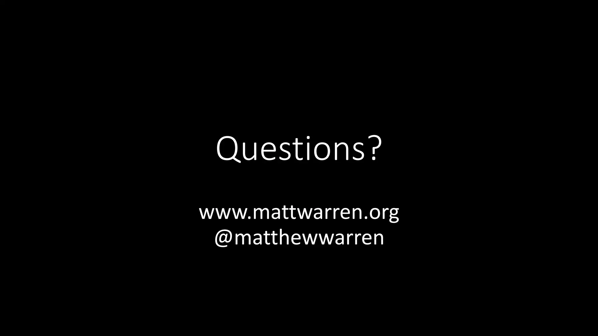 Questions?
www.mattwarren.org
@matthewwarren
 