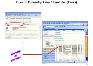 Inbox to Follow-Up Later / Reminder (Tasks)




                     Event One
                     Event Two




                                              4
 