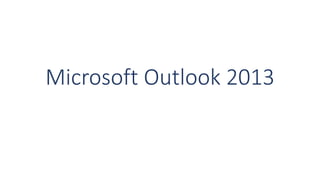 Microsoft Outlook 2013
 