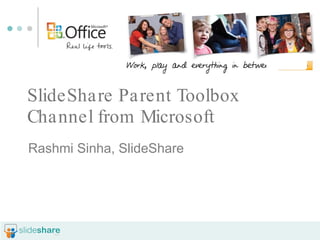 SlideShare Parent Toolbox Channel from Microsoft Rashmi Sinha, SlideShare 