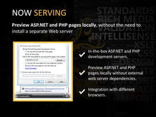 And DesignersExpression Web offers powerful design tools for web standards, including PHP and XML. Unleash your creative ideas and bring your web sites to life. 