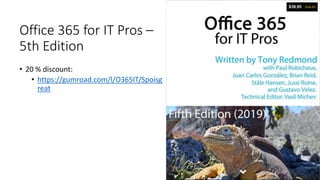 Office 365 for IT Pros –
5th Edition
• 20 % discount:
• https://gumroad.com/l/O365IT/Spoisg
reat
 