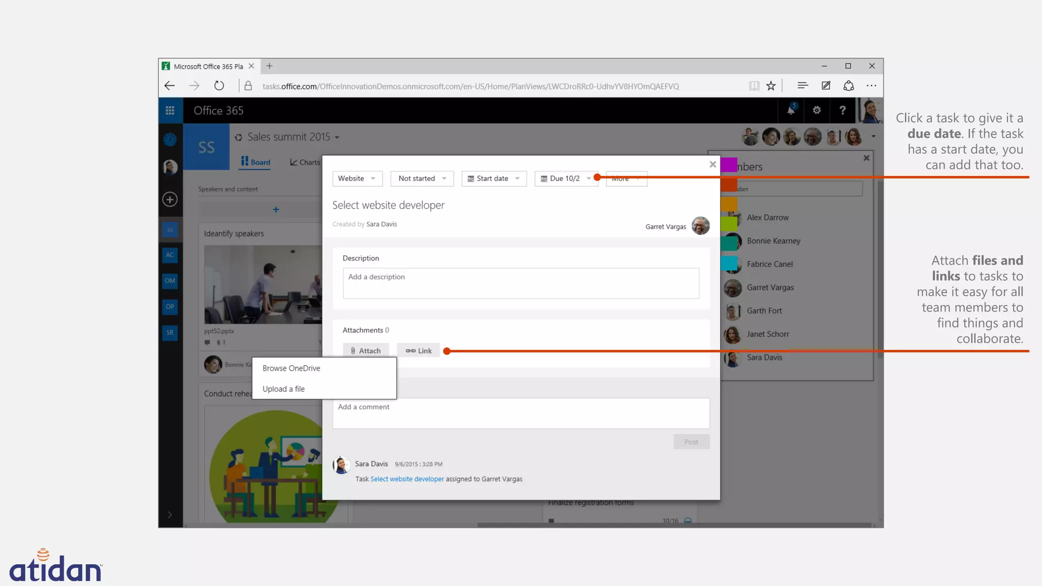 Click a task to give it a
due date. If the task
has a start date, you
can add that too.
Attach files and
links to tasks to
make it easy for all
team members to
find things and
collaborate.
 