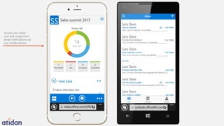 Access your plans
and task assignment
email notifications via
any mobile device.
 