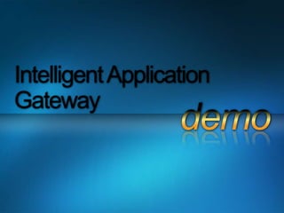 Intelligent Application Gatewaydemo