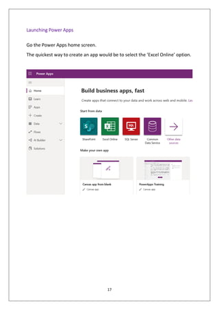 17
Launching Power Apps
Go the Power Apps home screen.
The quickest way to create an app would be to select the ‘Excel Online’ option.
 