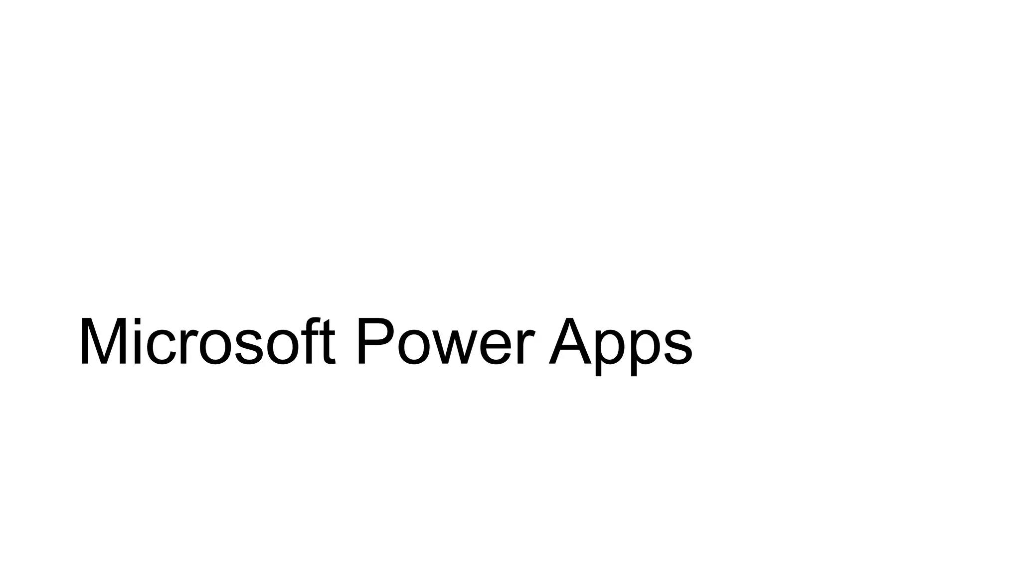Microsoft Power Apps
 
